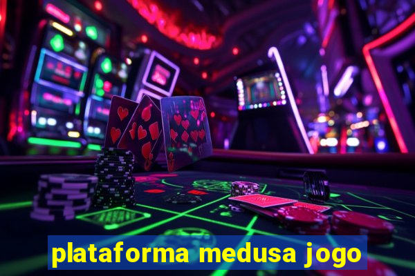 plataforma medusa jogo